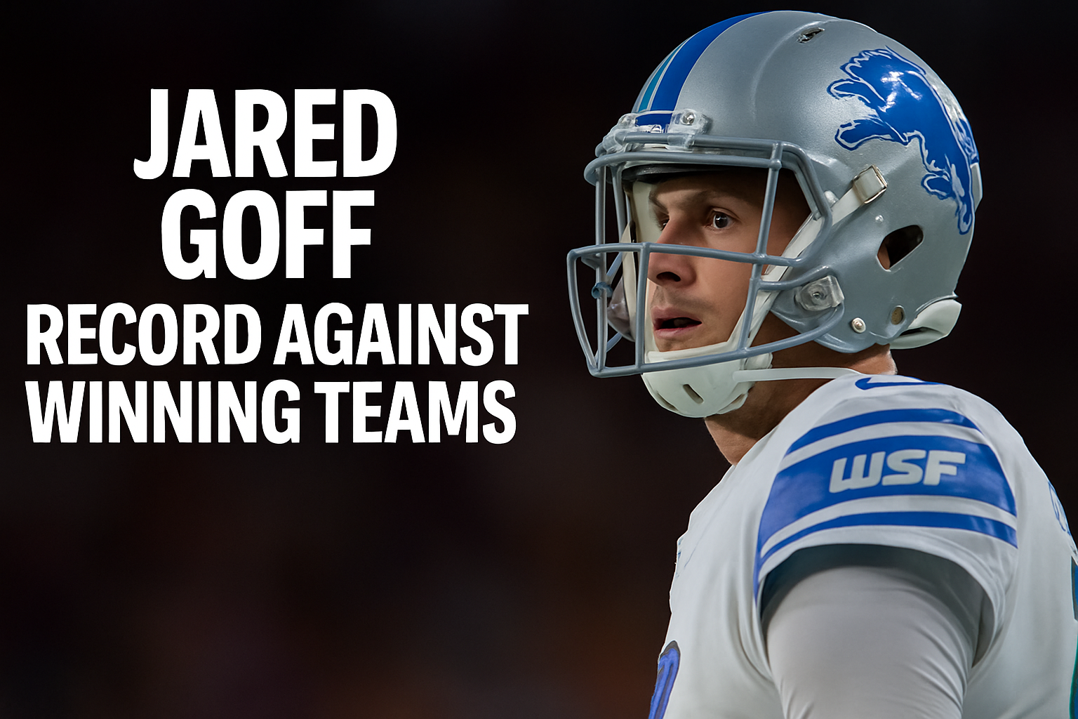 photo of nfl qb Jared Goff against winning teams